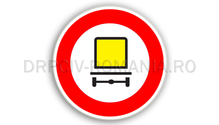 Accesul interzis vehiculelor care transportă mărfuri periculoase