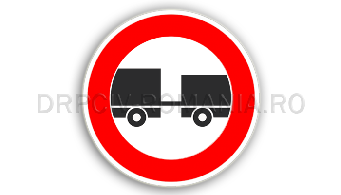 Accesul interzis autovehiculelor cu remorcă, cu excepţia celor cu semiremorcă sau cu remorcă cu o osie